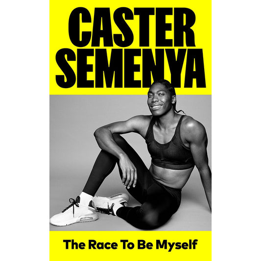 The Race To Be Myself by  Caster Semenya